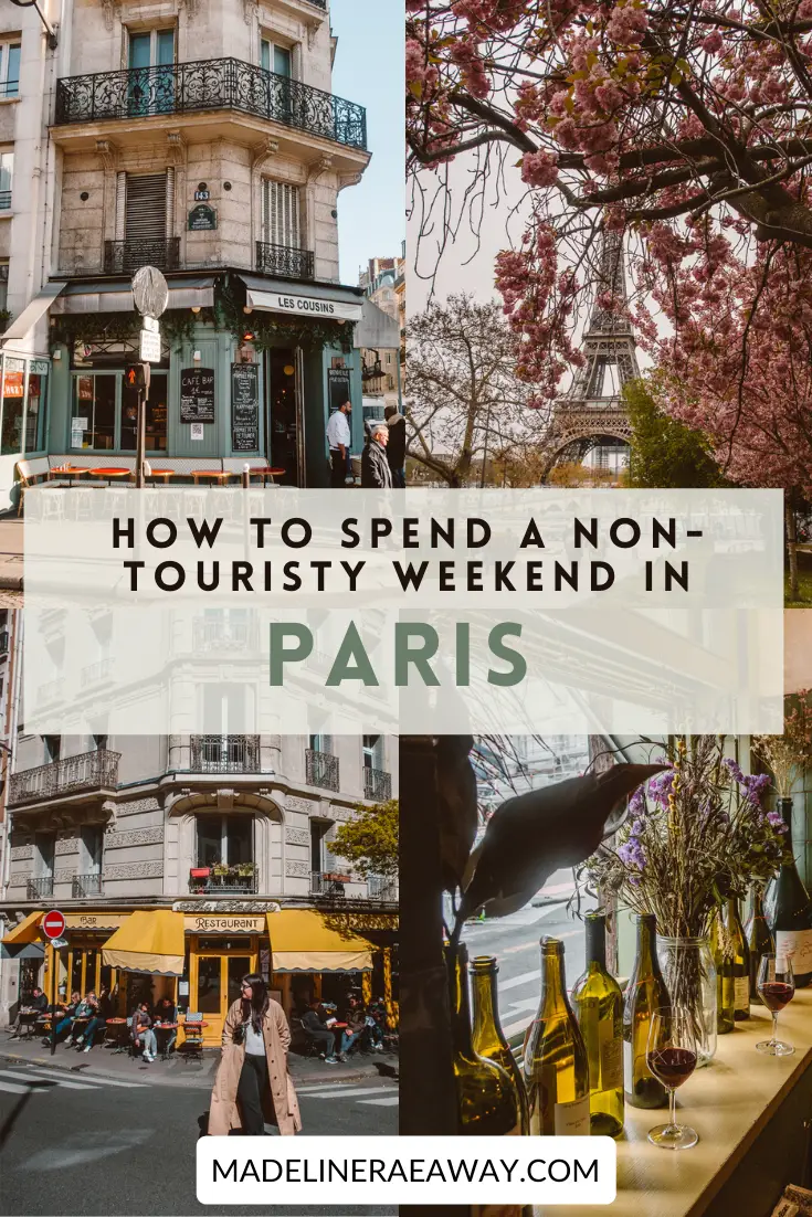 The Best Non-Touristy Things to Do in Paris: A Weekend Itinerary